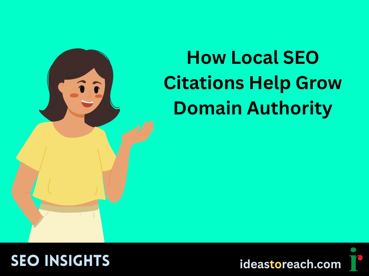 Smiling woman in yellow top beside the title “How Local SEO Citations Help Grow Domain Authority” – SEO Insights by IdeasToReach.